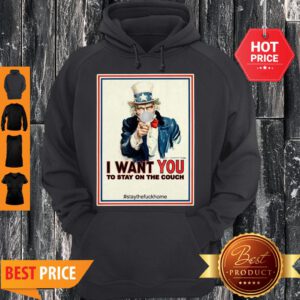 I Want You To Stay On The Couch Stay The Fuck Home Hoodie