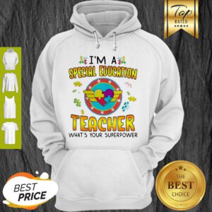 Autism I’m A Special Education Teacher What’s Your Superpower Hoodie