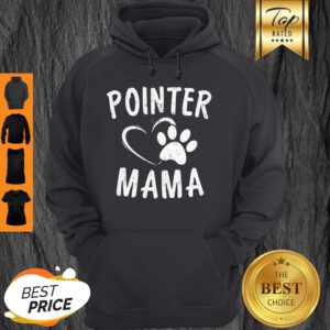 Nice Pointer Mama Gift Pet Lover Apparel German Shorthair Dog Mom Hoodie