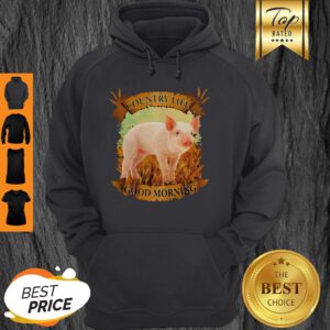 Official Country Life Good Morning Pig Hoodie
