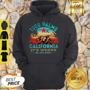 1000 Palms California Republic It’s Where My Story Begins Vintage Hoodie