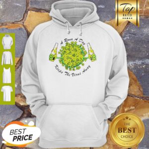 A Rona A Day Keeps The Virus Away Corona Extra Beer Hoodie