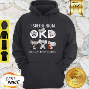 Koala I Suffer From OKD Obsessive Koala Disorder Hoodie