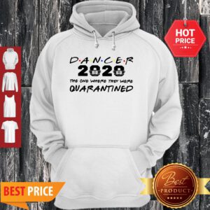 Dancer 2020 The One Where They Were Quarantined Coronavirus Hoodie