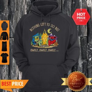 Grateful Dead Camping Nothing Left To Do But Smile Hoodie