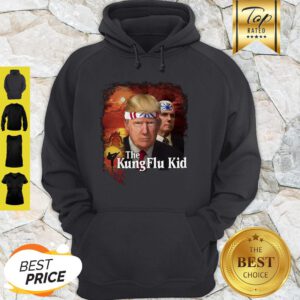 Donald Trump And Mike Pence The Kung Flu Kid Hoodie