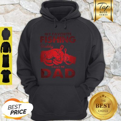 My Favorite Fishing Buddy Calls Me Dad Father Day Hoodie