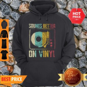 Official Sounds Better On Vinyl Vintage Hoodie