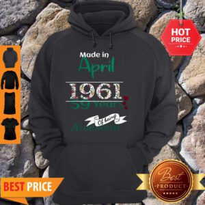 Made In April 1961 59 Years Of Being Awesome Hoodie