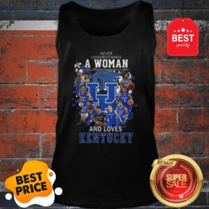 Never Underestimate A Woman Who Understands And Love Kentucky Tank Top