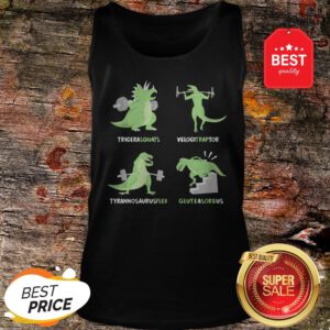 Dinosaur Tricera squats Velocitraptor Tyrannosaurus flex Gluteasoreus Tank Top