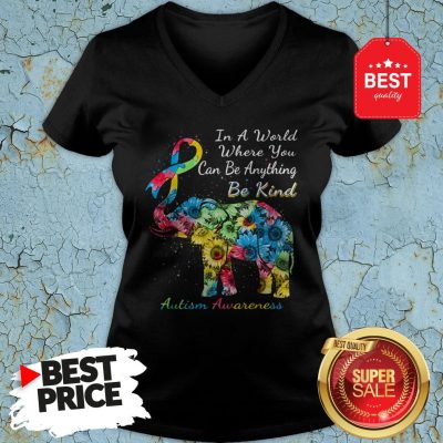Autism Awareness Sunflower Elephant In A World Where You Can Be Anything Be Kind ShirtAutism Awareness Sunflower Elephant In A World Where You Can Be Anything Be Kind V-Neck