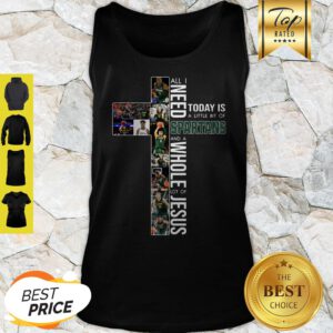 Official All I Need Today Is A Little Bit Of Spartans Tank Top