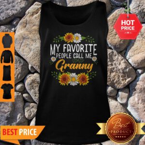 Awesome My Favorite People Call Me Granny Mothers Day Gifts Tank Top
