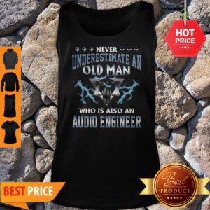 Never Underestimate An Old Man Who Is Also An Audio Engineer Tank Top