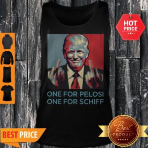 Donald Trump One For Pelosi One For Schiff Tank Top