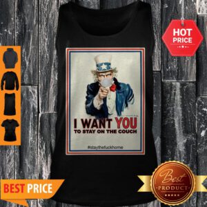 I Want You To Stay On The Couch Stay The Fuck Home Tank Top