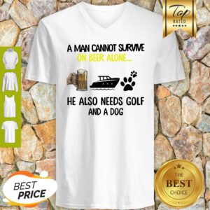 A Man Cannot Survive On Beer Alone He Also Needs Boat And A Dog Paw V-Neck