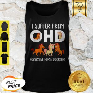 Horses I Suffer From OHD Obsessive Horse Disorder Tank Top