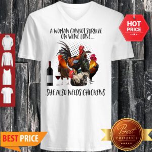 A Woman Cannot Survive On Wine Alone She Also Needs Chickens V-Neck