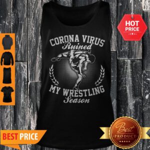 Corona Virus Ruined My Wresrling Season Tank Top