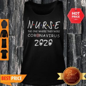 Nurse The One Where They Were Coronavirus 2020 Tank Top