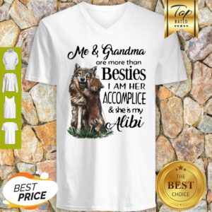 Me And Grandma Are More Than Besties I Am Her Accomplice And She Is My Alibi V-Neck