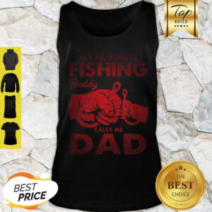 My Favorite Fishing Buddy Calls Me Dad Father Day Tank Top