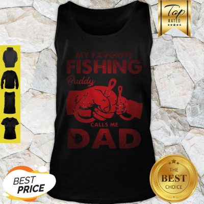My Favorite Fishing Buddy Calls Me Dad Father Day Tank Top