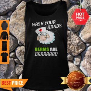 Sleep Nurse Wash Your Hands Germs Are Baaaaaad Tank Top