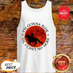 I’m Gonna Ride Horse Til I Can’t No More Sunset Tank Top