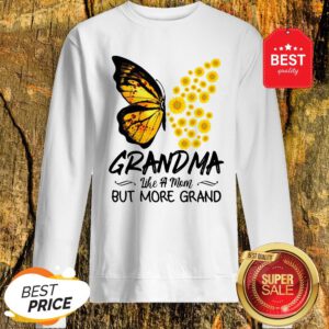 Butterfly And Sunflower Grandma Like A Mom But More Grand Sweatshirt