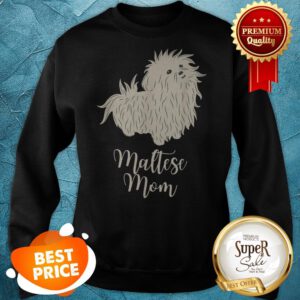 Nice Maltese Mom Cute Dog Terrier Mama Tee Birthday Gift Sweatshirt
