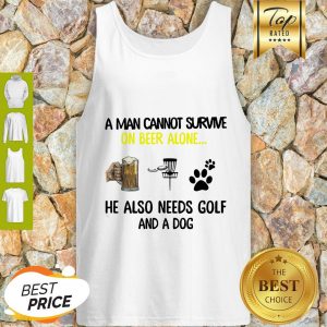 A Man Cannot Survive On Beer Alone He Also Needs Disc Golf And A Dog Tank Top