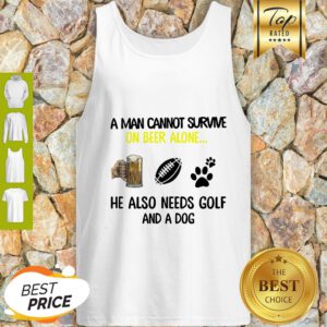 A Man Cannot Survive On Beer Alone He Also Needs Golf And A Dog Paw NFL Tank Top