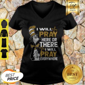 Dr. Seuss I Will Pray Here Or There I Will Pray Everywhere V-Neck