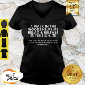 A Walk In The Woods Helps Me Relax And Release Tension V-Neck
