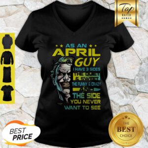 Joker As An April Guy I Have 3 Sides The Quiet And Sweet The Funny V-Neck