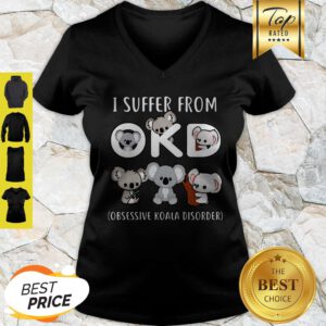 Koala I Suffer From OKD Obsessive Koala Disorder V-Neck