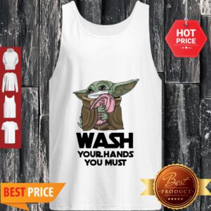 Baby Yoda Wash Your Hands You Must Coronavirus Tank Top