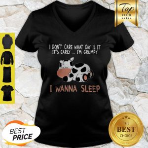 Cow I Don’t Care What Day Is It It’s Early I’m Grumpy I Wanna Sleep V-Neck