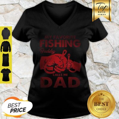 My Favorite Fishing Buddy Calls Me Dad Father Day V-Neck