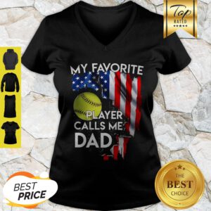 My Favorite Softball Player Calls Me Dad American Flag V-Neck