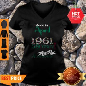 Made In April 1961 59 Years Of Being Awesome V-Neck