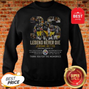 36 Legend Never Die Jerome Bettis Thank You For The Memories Sweatshirt