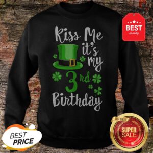 Kiss Me It’s My 3rd Birthday St Patricks Day Shamrock Gift Sweatshirt