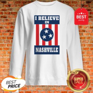 Official I Believe In Nashville Tornado Sweatshirt
