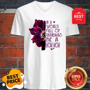 Anemone Flower In A World Full Of Grandmas Be A Mom Mom V-Neck