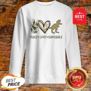Official Peace Love Dinosaurs Sweatshirt