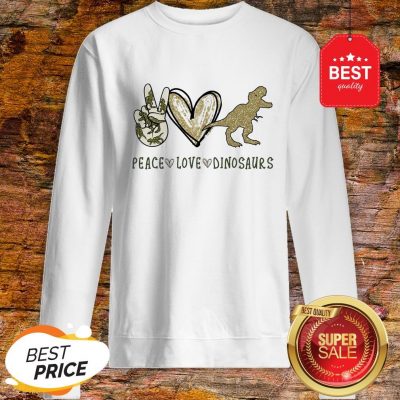 Official Peace Love Dinosaurs Sweatshirt